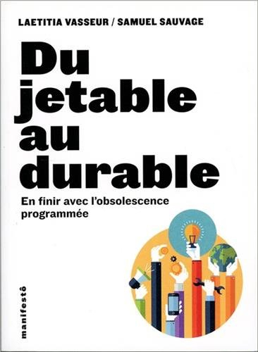 Du jetable au durable : en finir avec l'obsolescence programmée