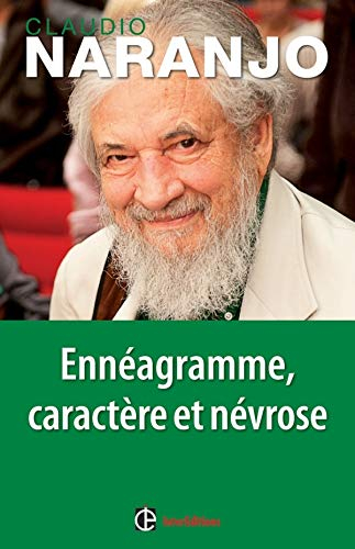 Ennéagramme, caractère et névrose : structures psychologiques des ennéatypes : une vision intégrativ