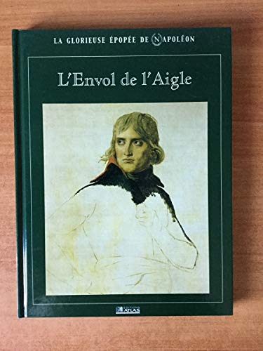 L'envol de l'Aigle (La glorieuse épopée de Napoléon)
