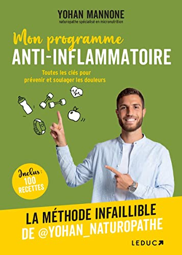 Mon programme anti-inflammatoire : les clés pour prévenir et soulager toutes les douleurs