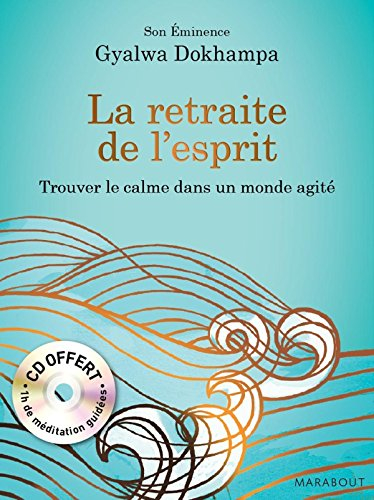 La retraite de l'esprit : trouver le calme dans un monde agité