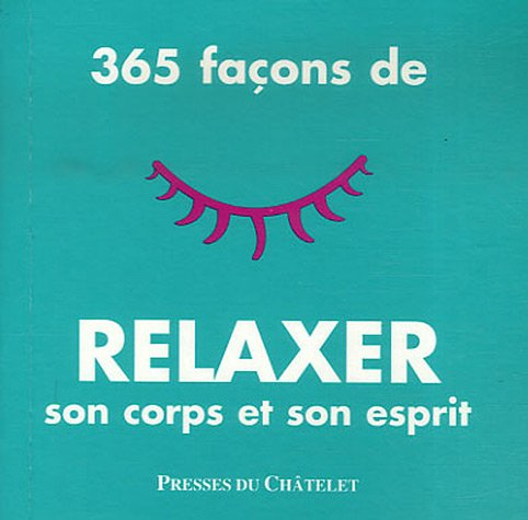 365 façons de relaxer son corps et son esprit