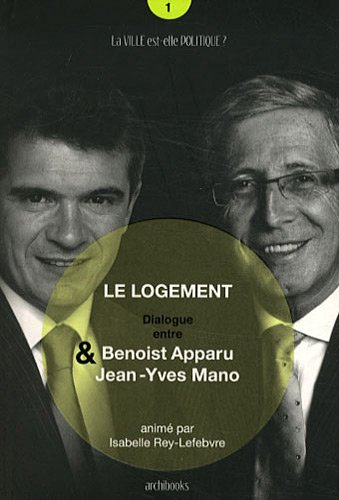 Le logement : dialogue entre Benoist Apparu & Jean-Yves Mano