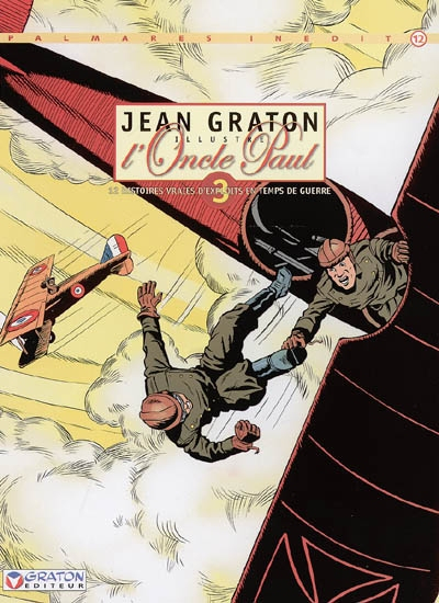 Jean Graton illustre l'Oncle Paul. Vol. 3. 12 histoires vraies d'exploits en temps de guerre