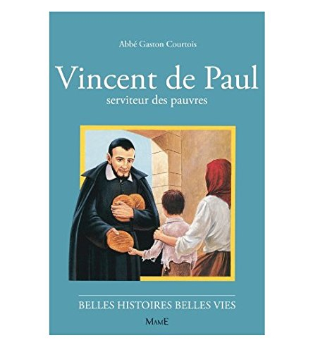 Vincent de Paul, serviteur des pauvres