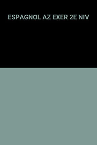 ESPAGNOL AZ EXER 2E NIV