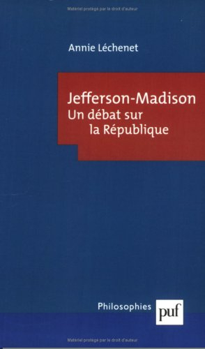 Jefferson-Madison : un débat sur la République