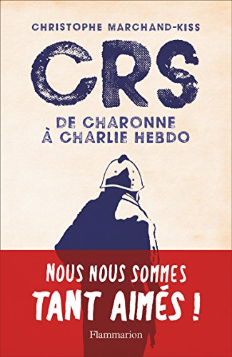 CRS : de Charonne à Charlie Hebdo