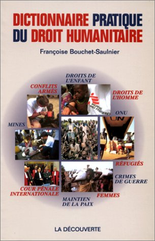 Dictionnaire pratique du droit humanitaire