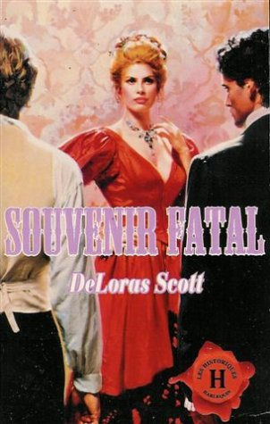 souvenir fatal : collection : harlequin les historiques n, 67