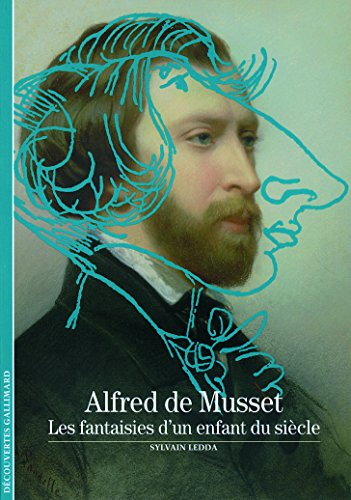 Alfred de Musset : les fantaisies d'un enfant du siècle