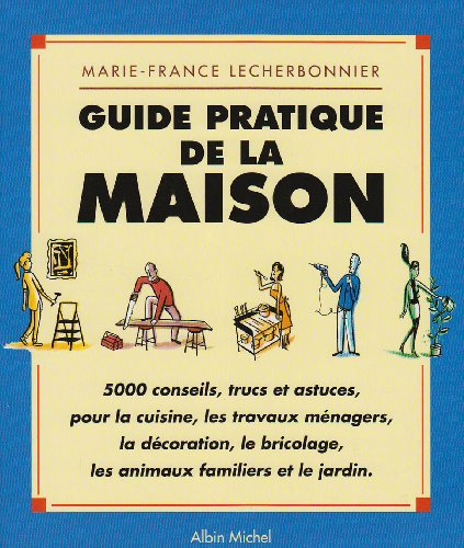 Guide pratique de la maison