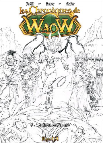 Les chroniques de WaoW. Vol. 3. Aventures en pick-up