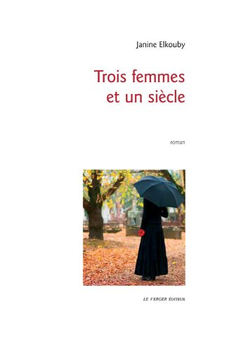 Trois femmes et un siècle