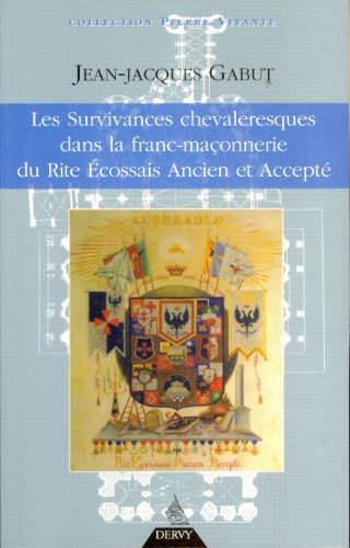 Les survivances chevaleresques dans la franc-maçonnerie : du rite écossais ancien et accepté