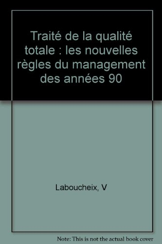 Traité de la qualité totale : les nouvelles règles du management des années 90