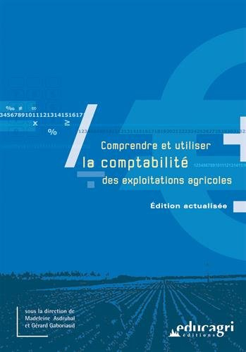 Comprendre et utiliser la comptabilité des exploitations agricoles