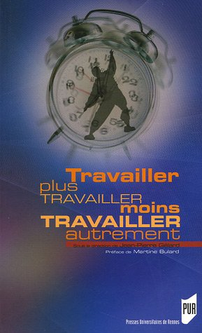 Travailler plus, travailler moins, travailler autrement