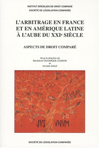 L'arbitrage en France et en Amérique latine à l'aube du XXIe siècle : aspects de droit comparé