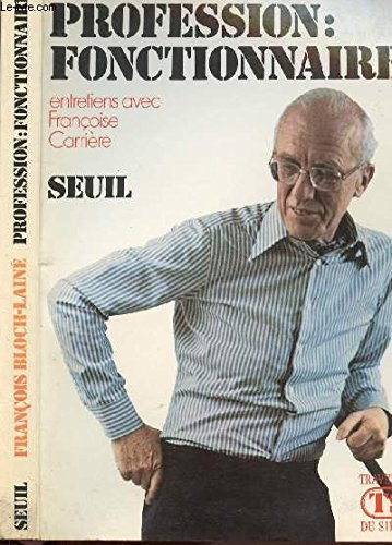 Profession: fonctionnaire : entretiens avec Françoise Carrière