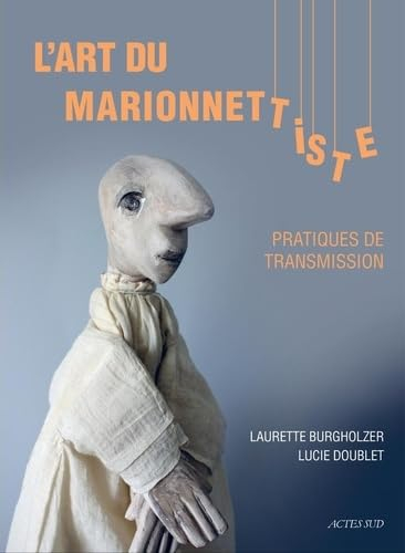 L'art du marionnettiste : pratiques de transmission