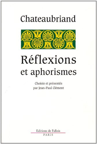 Réflexions et aphorismes : tirés de l'ensemble de son oeuvre
