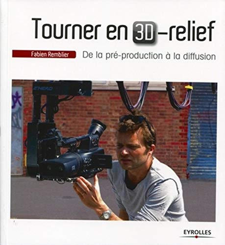 Tourner en 3D-relief : de la pré-production à la diffusion