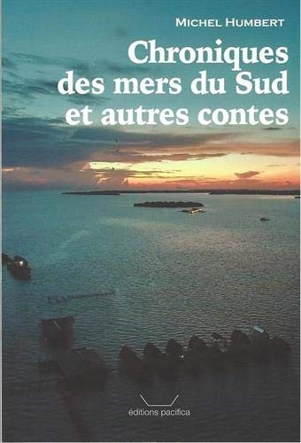 Chroniques des mers du Sud : et autres contes