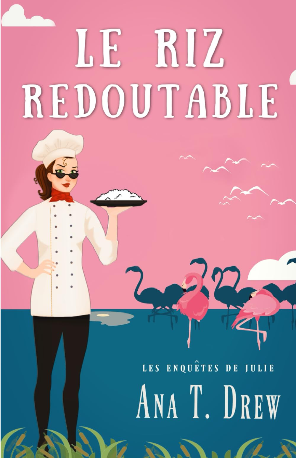 Le Riz redoutable: un cosy crime en Camargue