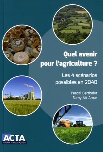Quel avenir pour l'agriculture ? : les 4 scénarios possibles en 2020