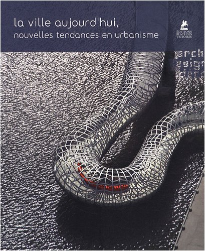 La ville aujourd'hui : nouvelles tendances en urbanisme