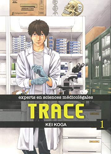 Trace : experts en sciences médicolégales. Vol. 1
