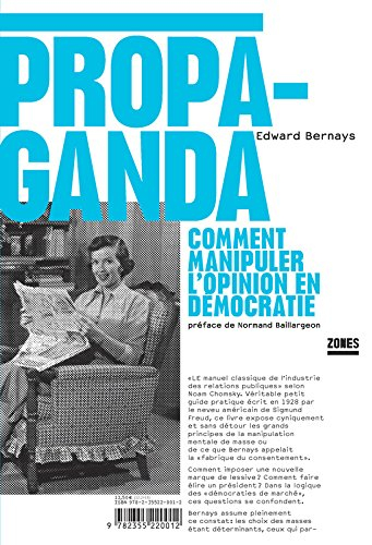 Propaganda : comment manipuler l'opinion en démocratie