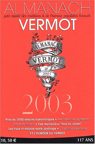 Almanach Vermot 2003 : petit musée des traditions et de l'humour populaires français