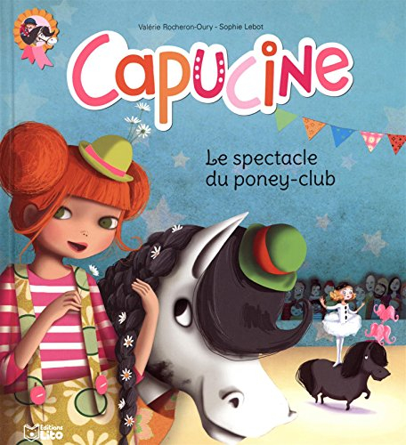 Capucine. Vol. 2. Le spectacle du poney-club