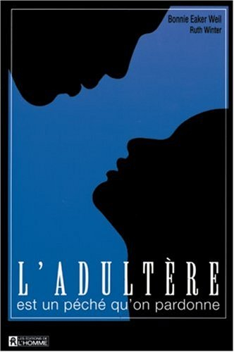 L'Adultère est un péché qu'on pardonne