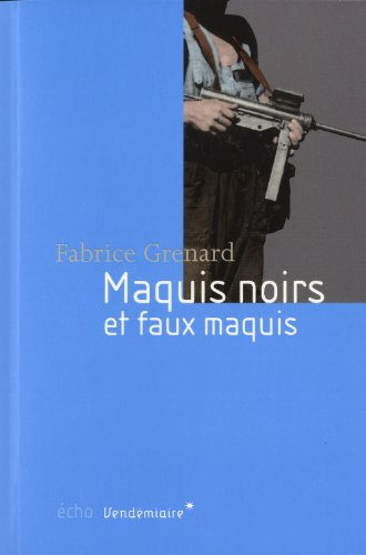 Maquis noirs et faux maquis : 1943-1947