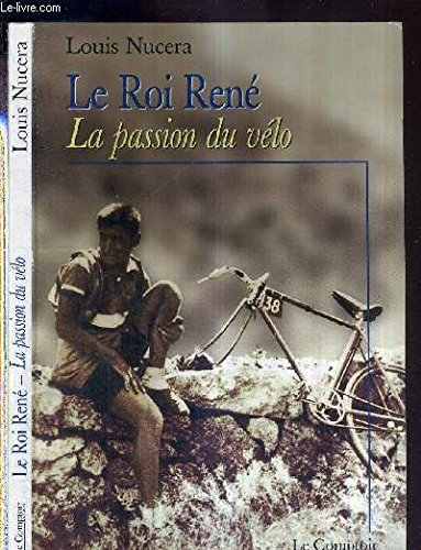 Le roi René : la passion du vélo