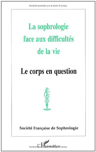 La sophrologie face aux difficultés de la vie : le corps en question