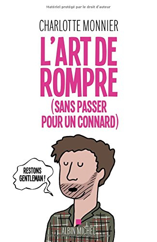 L'art de rompre (sans passer pour un connard)