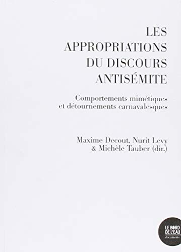 Les appropriations du discours antisémite : comportements mimétiques et détournements carnavalesques