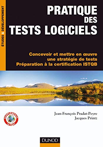 Pratique des tests logiciels : concevoir et mettre en oeuvre une stratégie de tests, préparation à l