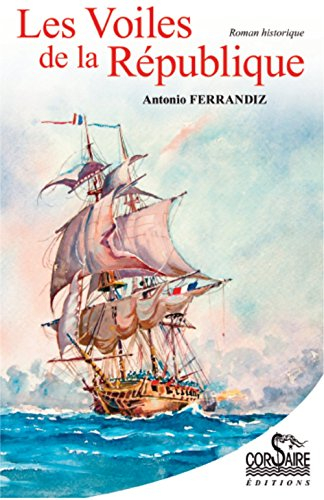 Les voiles de la République : roman historique