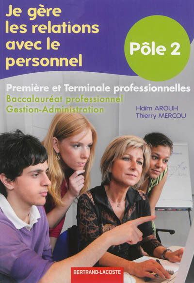 Je gère les relations avec le personnel : pôle 2, première et terminale professionnelles, baccalauré