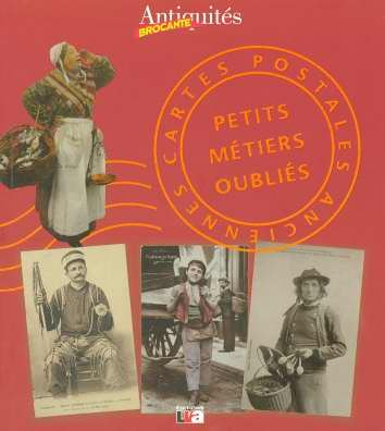 Cartes postales anciennes : petits métiers oubliés