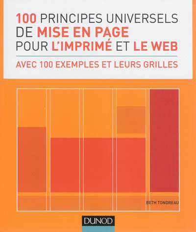 100 principes universels de mise en page pour l'imprimé et le web : avec 100 exemples et leurs grill
