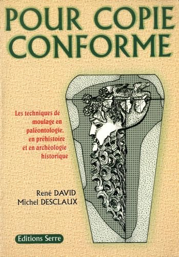 Pour copie conforme : les techniques de moulage en paléontologie, en préhistoire et en archéologie h