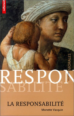 La responsabilité : la condition de notre humanité
