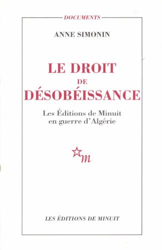 le droit de desobeissance les editions de minuit en guerre d'algerie