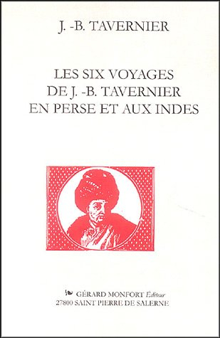 Les six voyages de J.-B. Tavernier en Perse et aux Indes